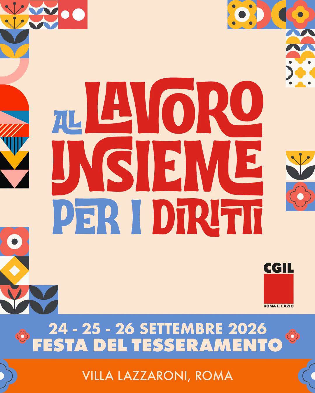 Cgil: “Al lavoro. Insieme per i diritti”, la Festa del Tesseramento dal 24 al 26 settembre a Villa Lazzaroni